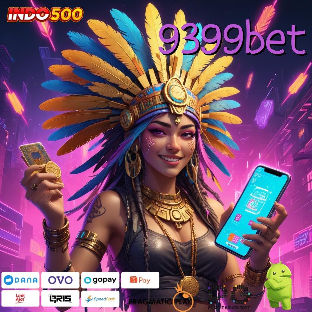 9399BET Rute Adaptif Slot Apk Tanpa Pengisian Uang