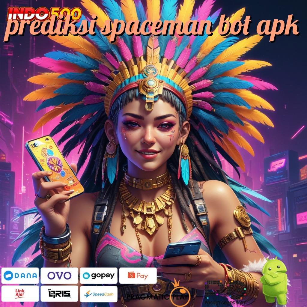 PREDIKSI SPACEMAN BOT APK Semangat Baru Versi RTP Scatter Cepat