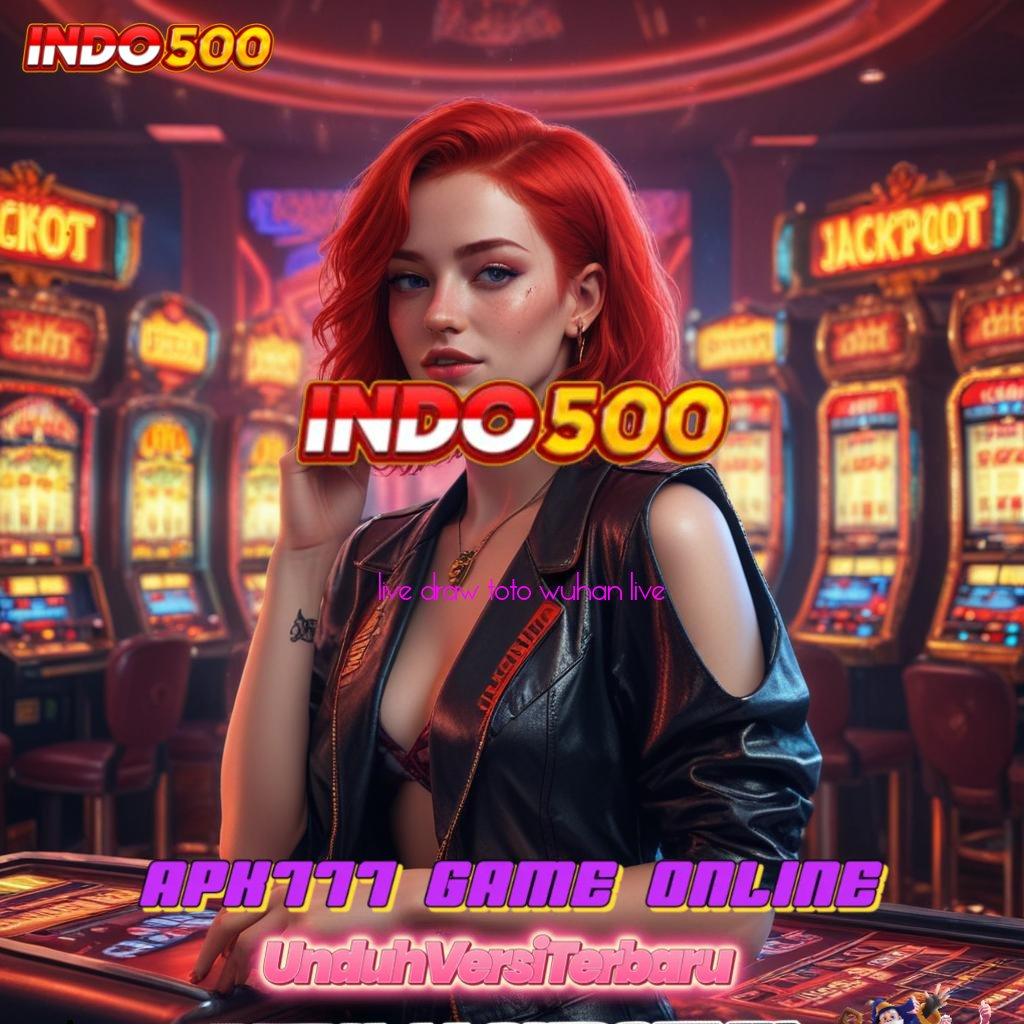 LIVE DRAW TOTO WUHAN LIVE jalur relasi akun baru auto profit