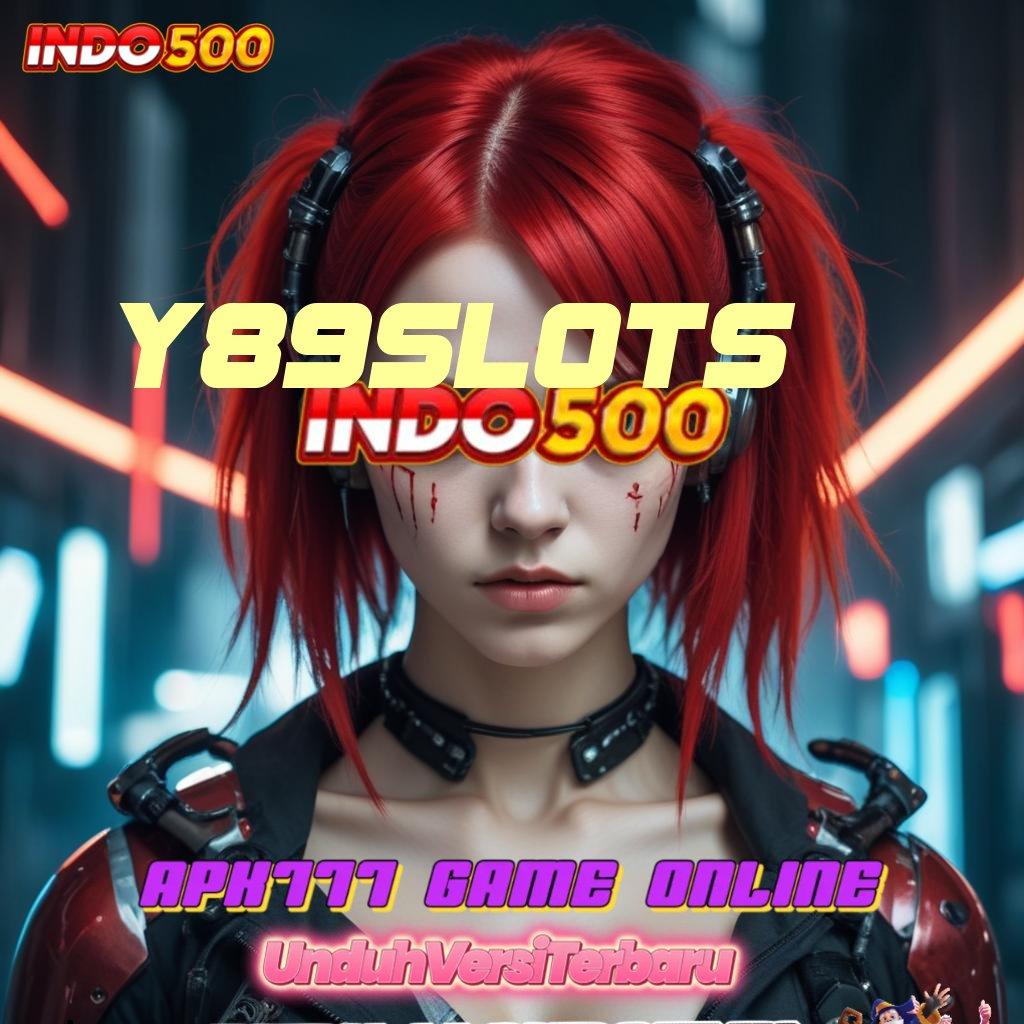 Y89SLOTS 🚀 Pembaruan APK Bonus Harian Rangka Digital