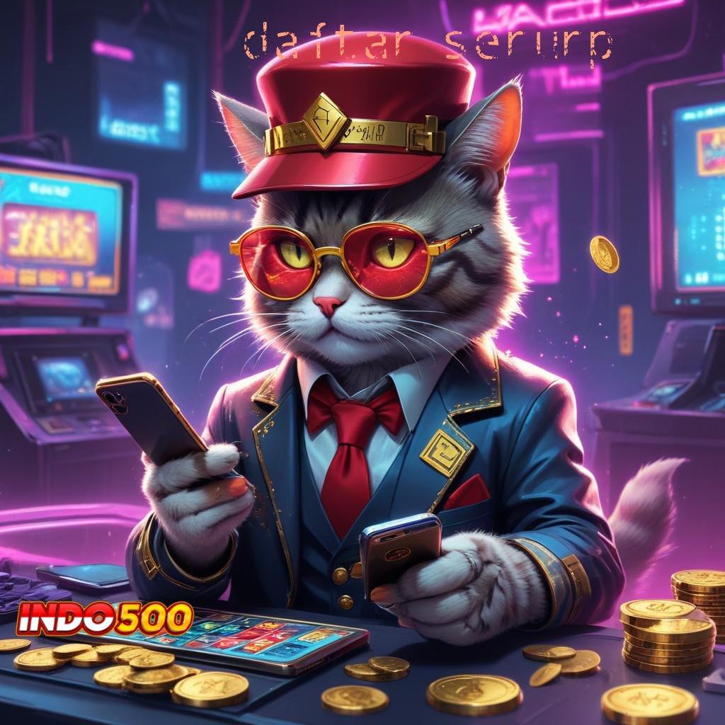 DAFTAR SERURP Modal Mini Untung Maksimal di Slot APK