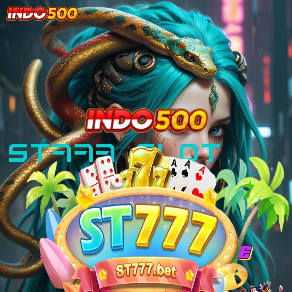 ST777 SLOT mesin sultan baru auto maxwin instan