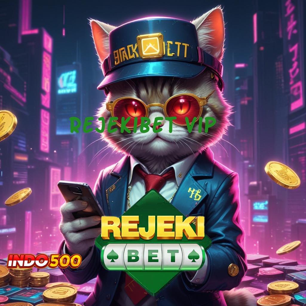 REJEKIBET VIP ≫ slot gacor terlengkap