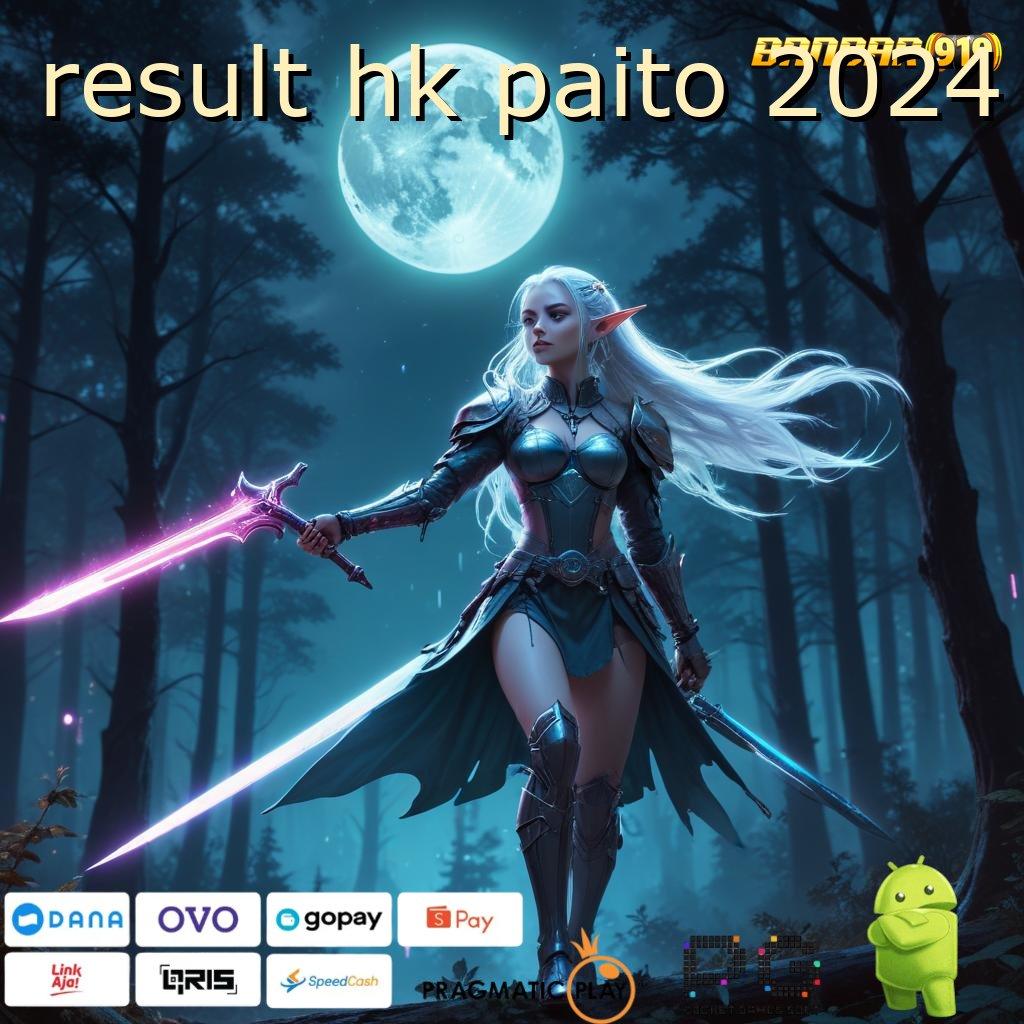 RESULT HK PAITO 2024 > Slot APK Keuntungan Maksimal Unduh Hari Ini!