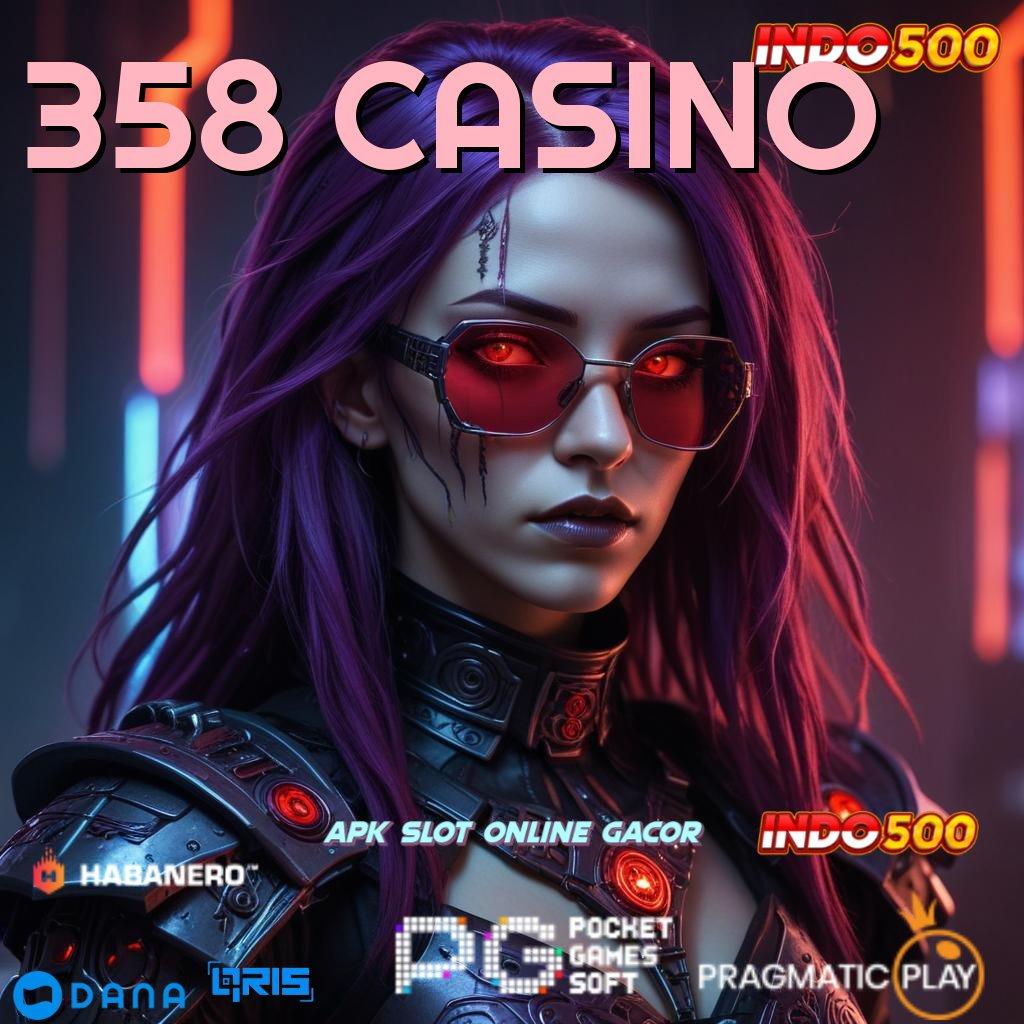 358 CASINO , Mesin Slot Kepastian Maxwin Hebat