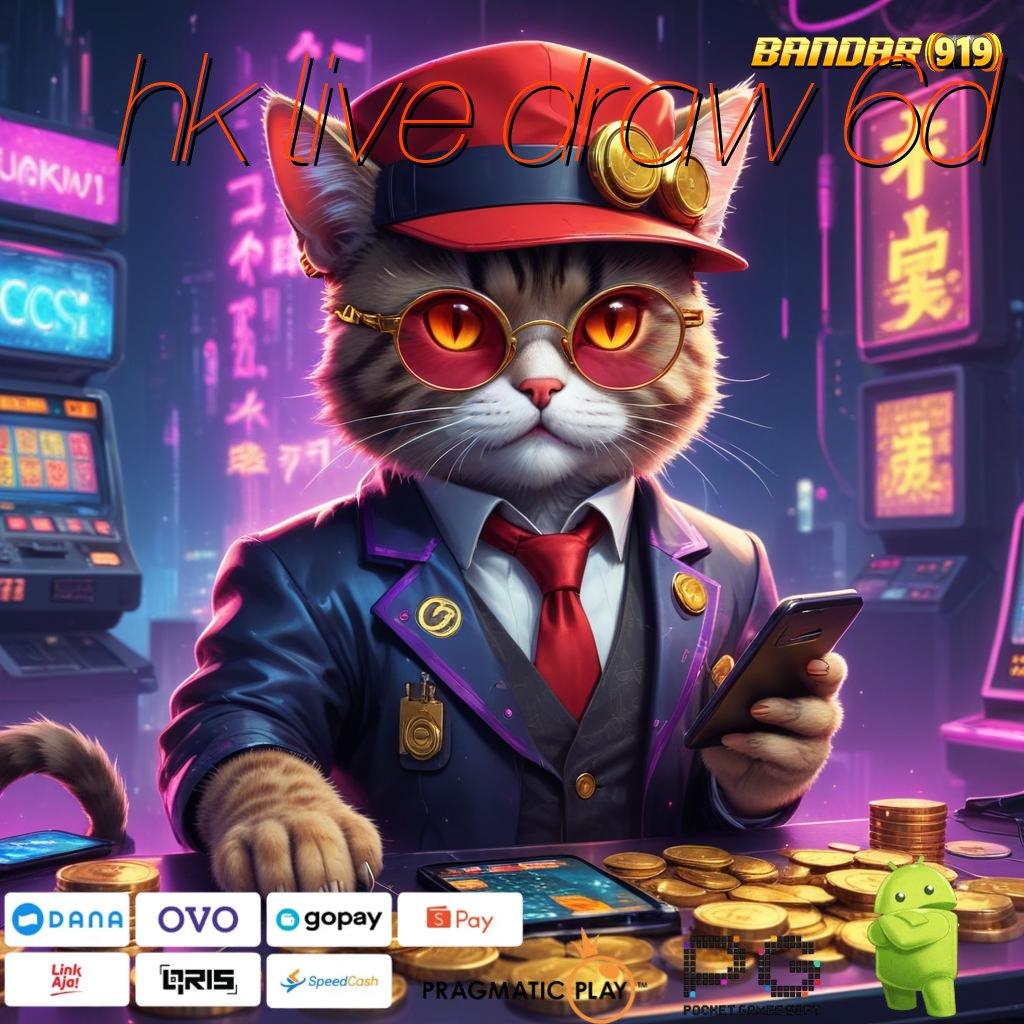 HK LIVE DRAW 6D , sarana komunikasi android untuk generasi digital