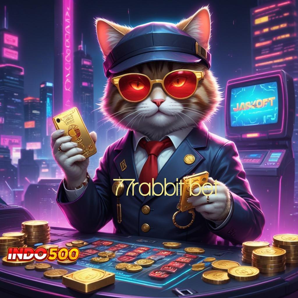 77RABBIT BET situs slot modal receh untung gede