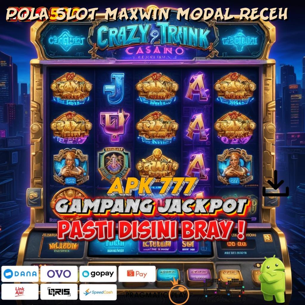 POLA SLOT MAXWIN MODAL RECEH Gerbang Cadangan Member Baru Gacor Pemain Baru Gacor Total