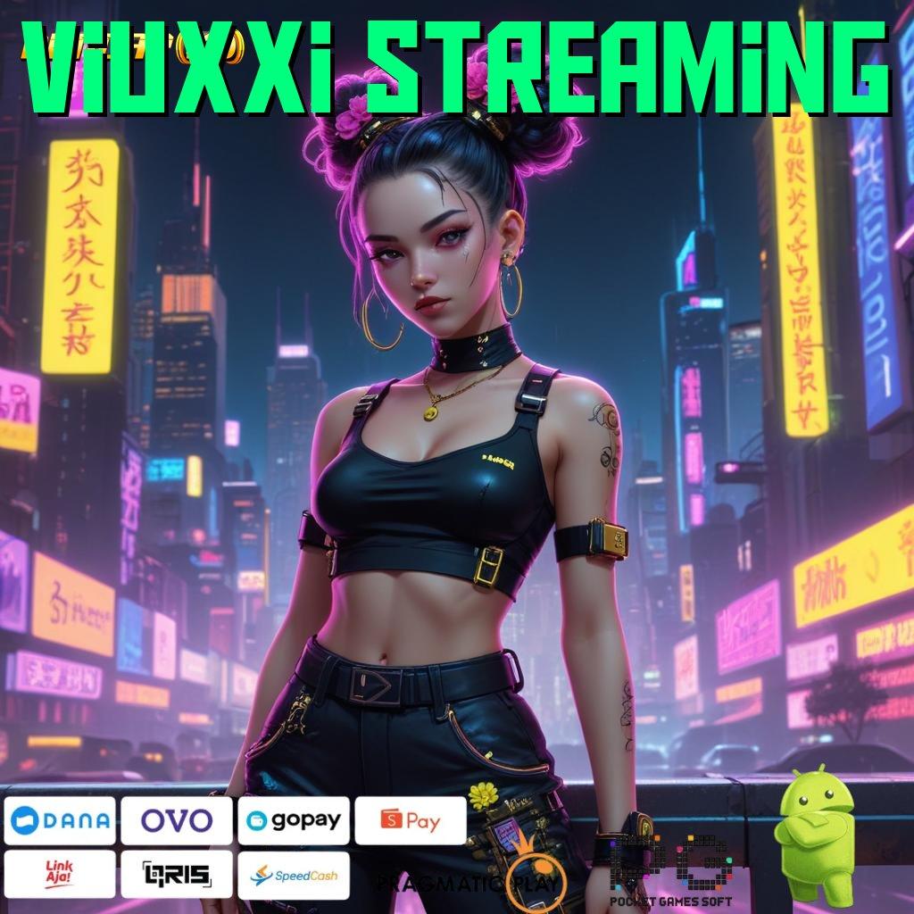 VIUXXI STREAMING | Paling Hits Gacor Instal Apk Android