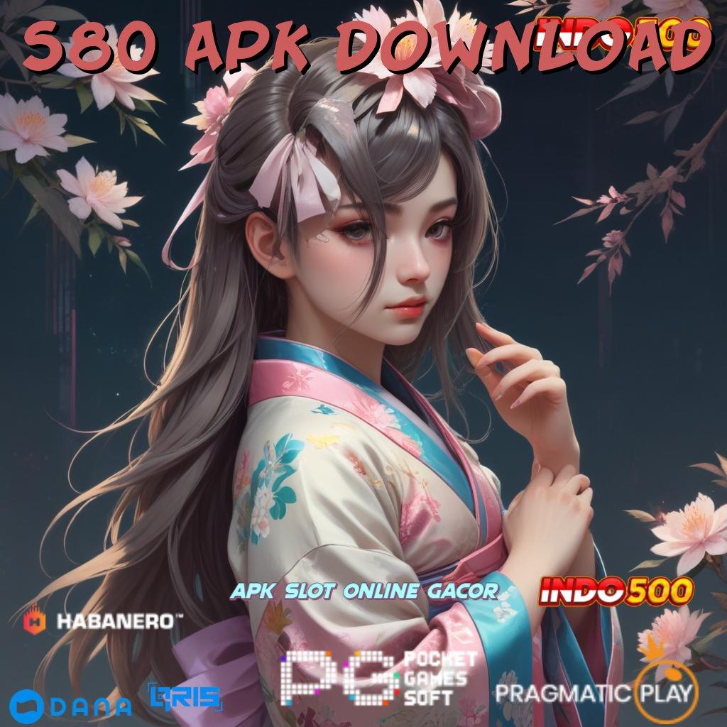 S80 Apk Download