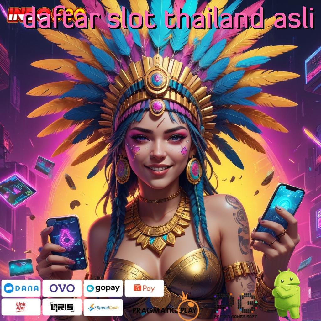 DAFTAR SLOT THAILAND ASLI Versi Unggul Untuk Rezeki Besar