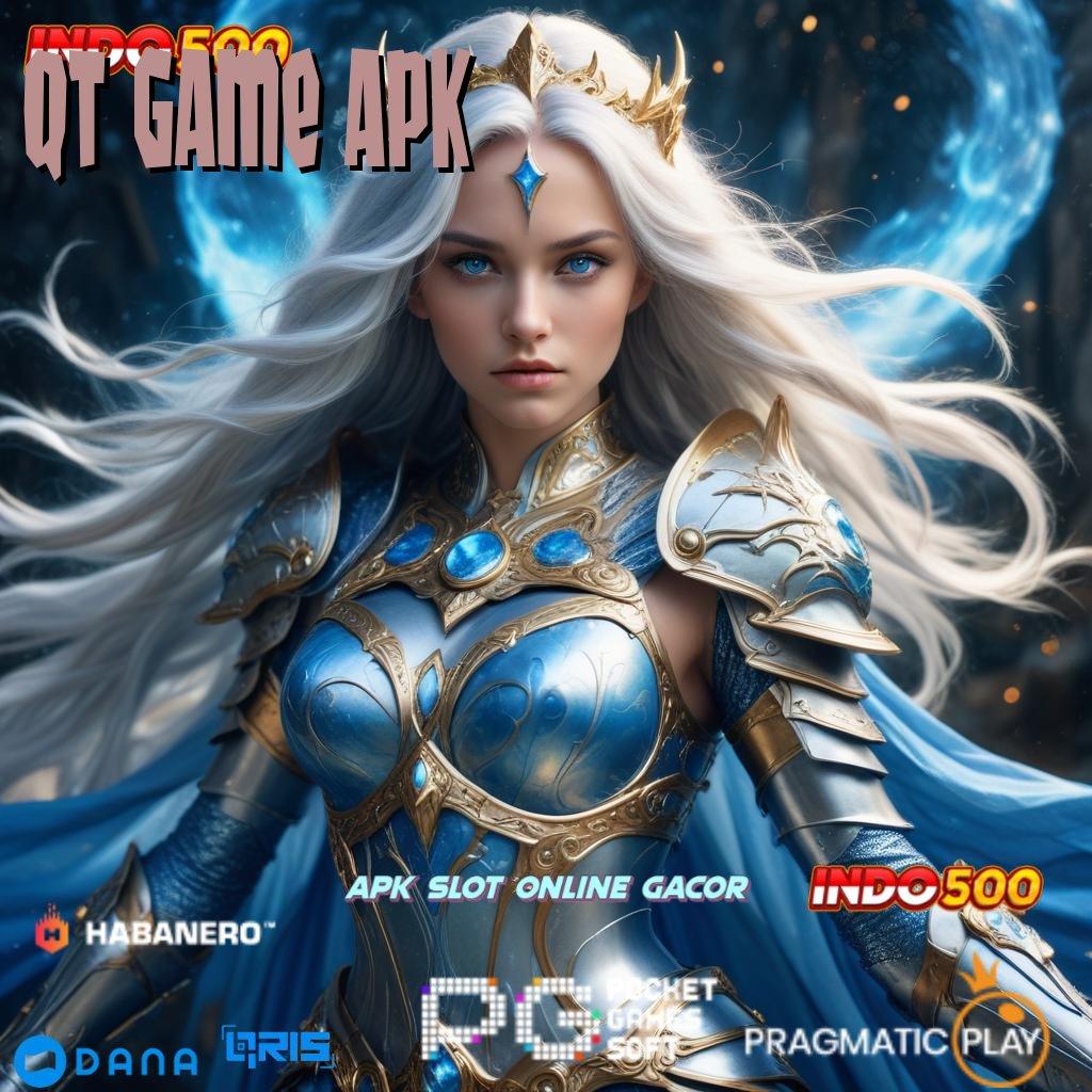 QT GAME APK | nonstop gacor