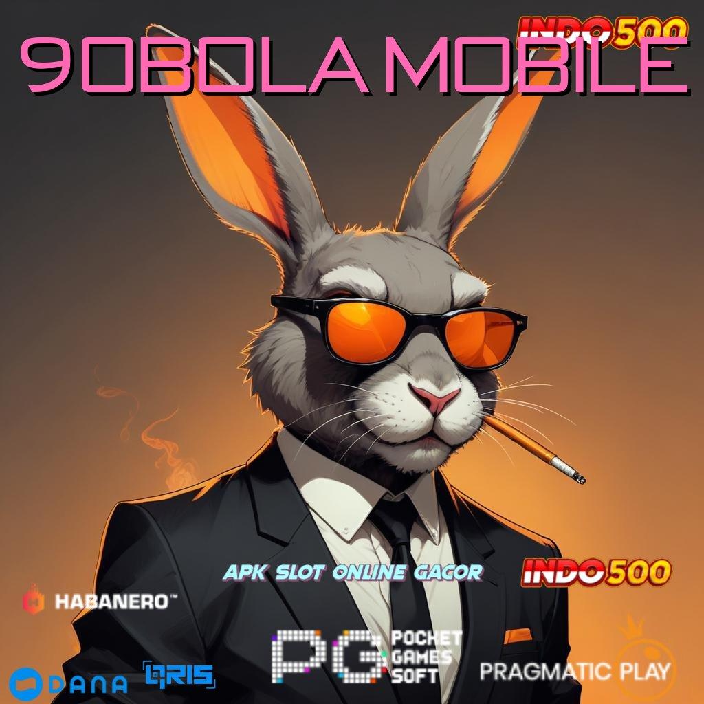 90bola Mobile