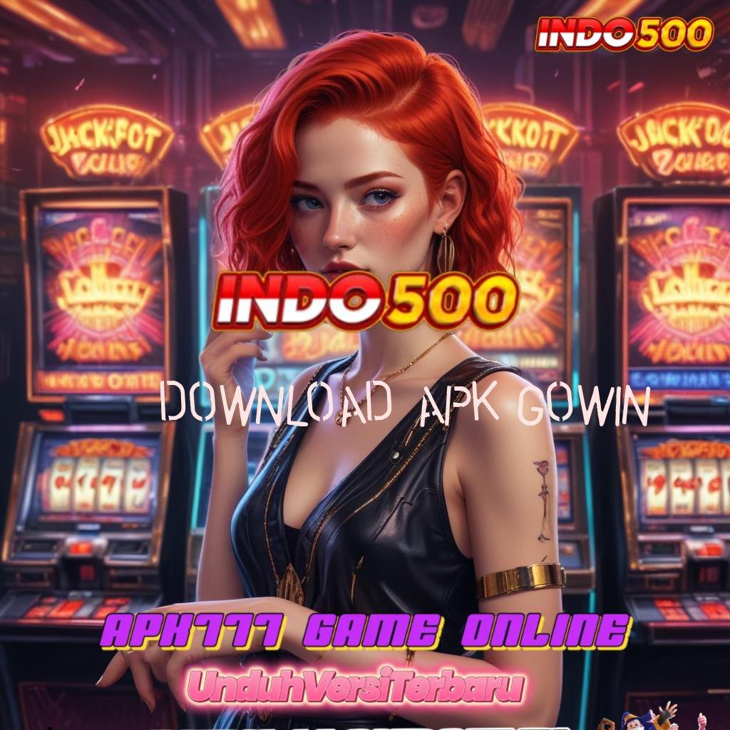 DOWNLOAD APK GOWIN > jackpot langsung ke e-wallet anda