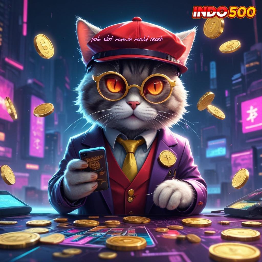 POLA SLOT MAXWIN MODAL RECEH Depo Bri 15k APK Slot Uang Asli yang Kompetitif