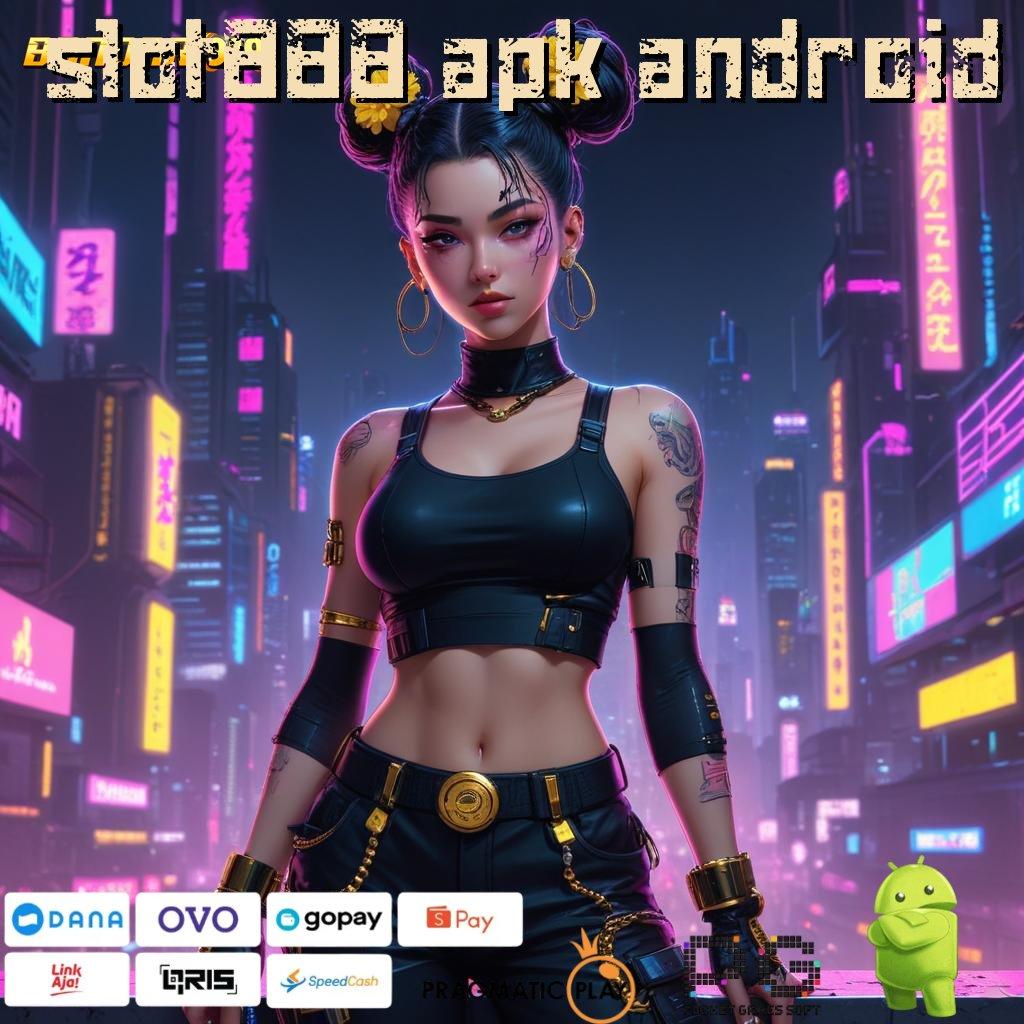 SLOT888 APK ANDROID @ jembatan menuju jackpot dengan sistem canggih