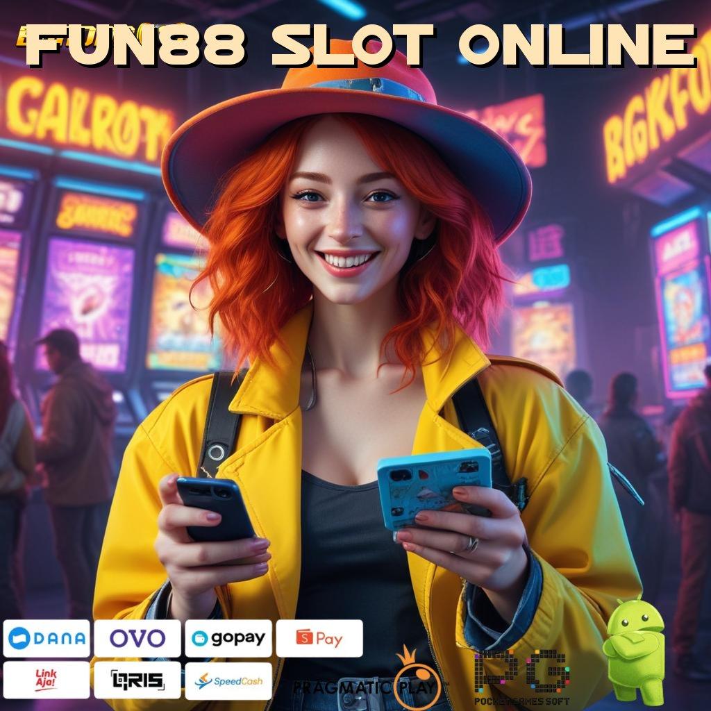 FUN88 SLOT ONLINE > Gabungkan Pesan Cepat Sekarang Juga