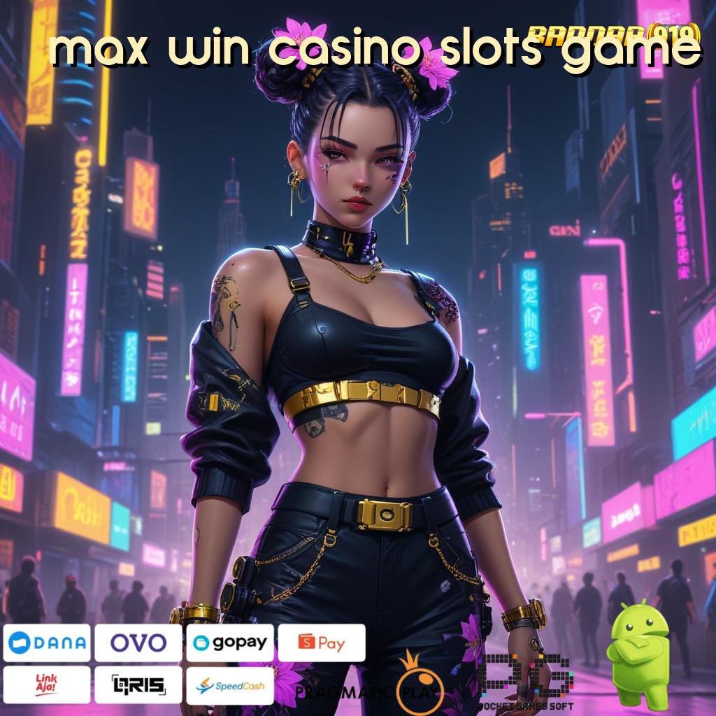 MAX WIN CASINO SLOTS GAME : jalur informasi koneksi internet jalan masuk