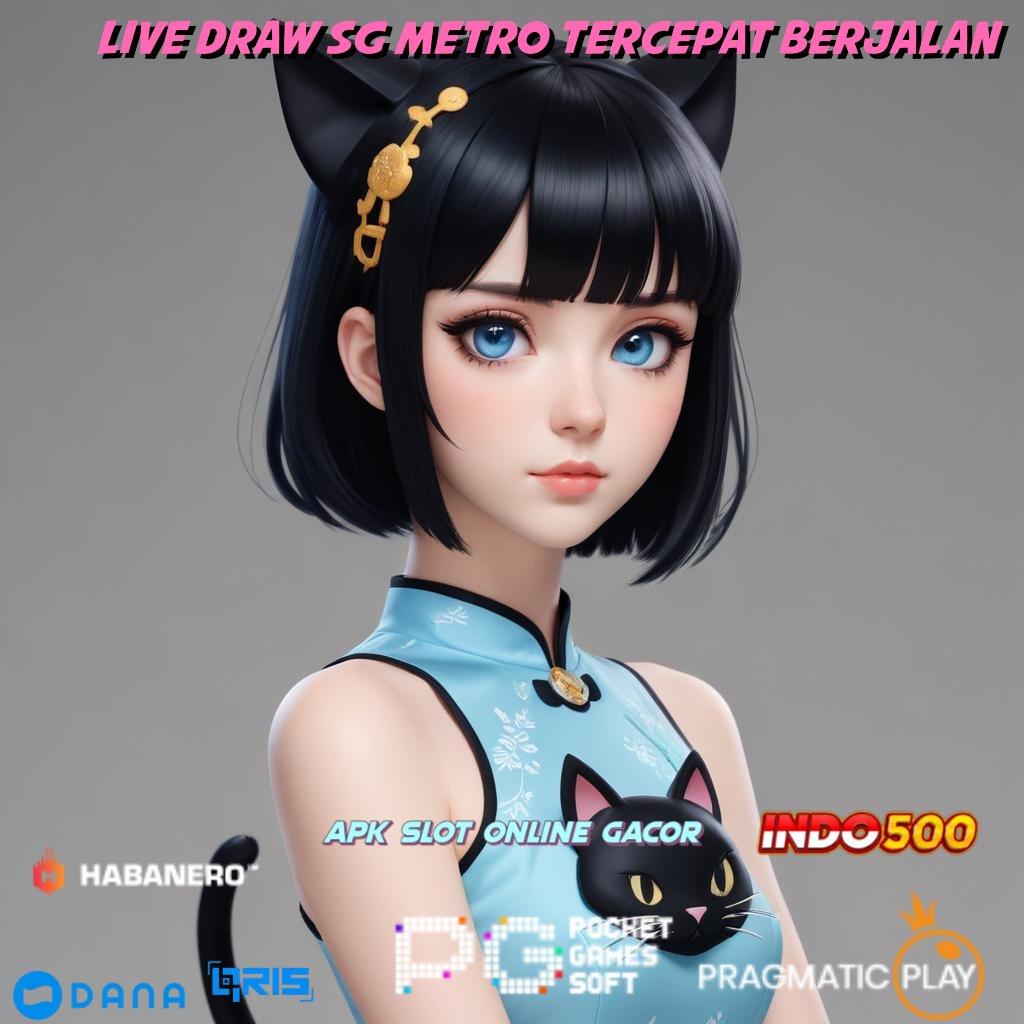 Live Draw Sg Metro Tercepat Berjalan