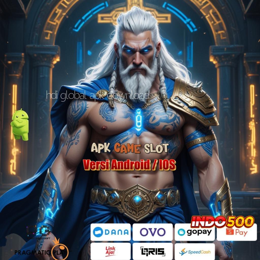 HDI GLOBAL APK DOWNLOAD : jackpot maksimal dalam proses cepat untuk semua pemain hari ini