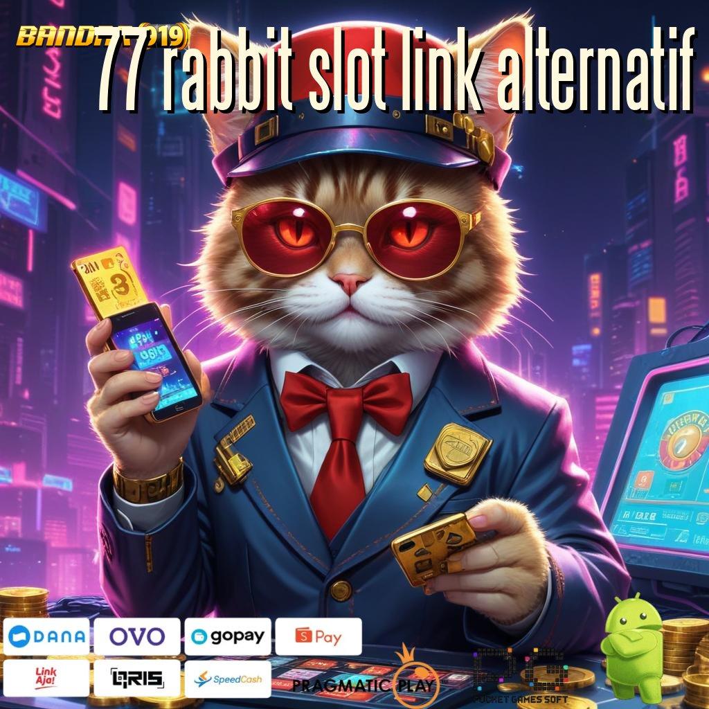 77 RABBIT SLOT LINK ALTERNATIF | Langsung Jadi Sultan Kaya Slot Gopay Bonus Buat Newbie