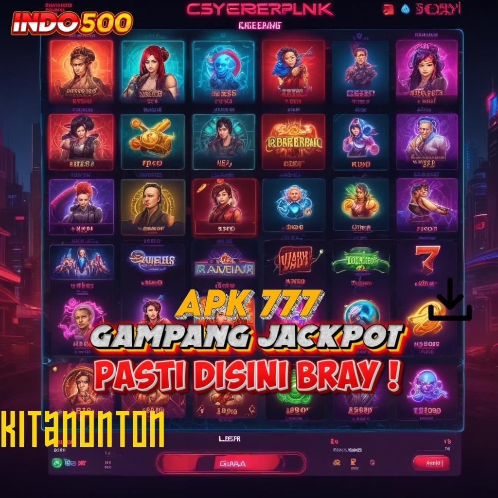 KITANONTON 🚀 Penghasil Uang Gopay untuk Pendatang Baru Cuan