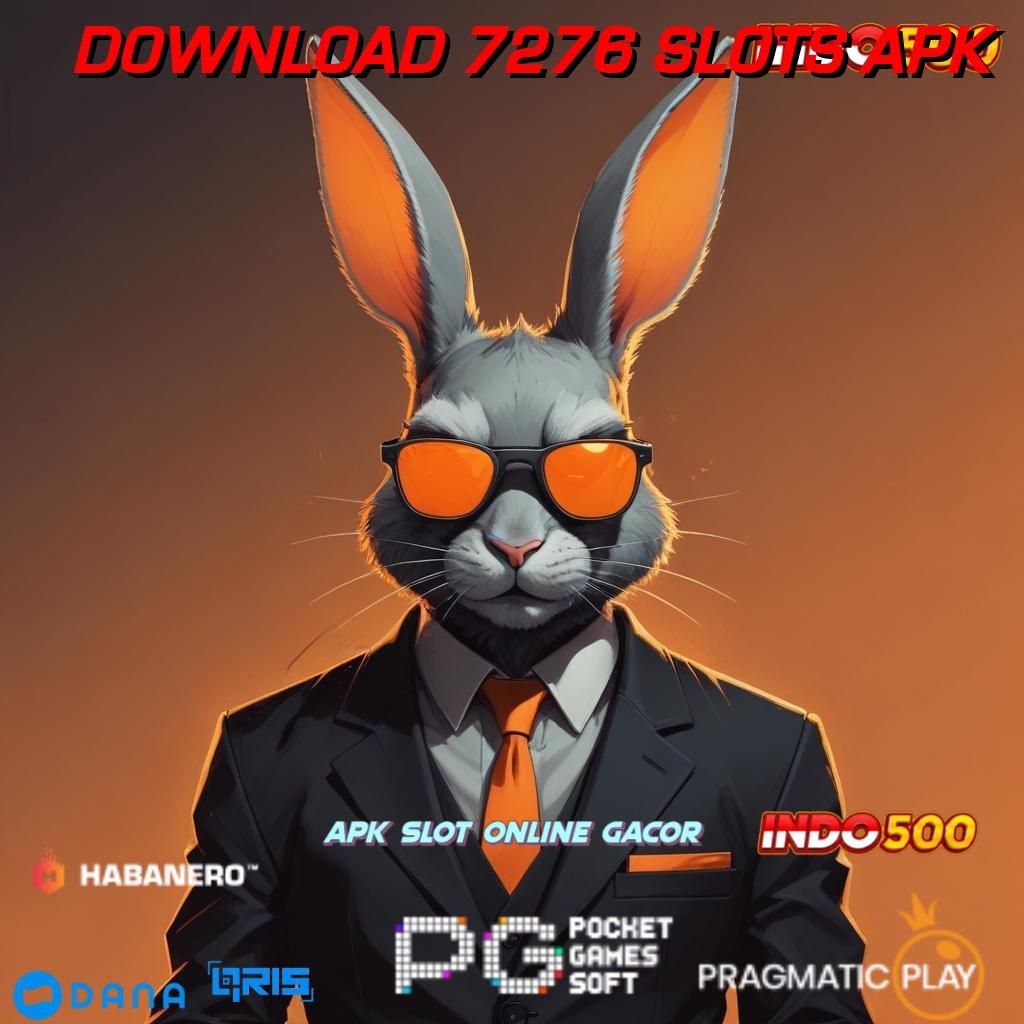 DOWNLOAD 7276 SLOTS APK → Hadiah Kaya Jalur Sukses Besar