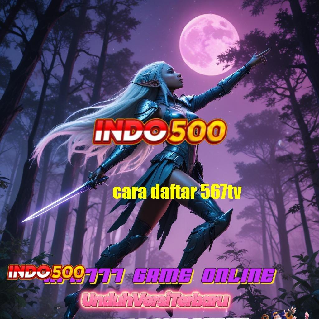 CARA DAFTAR 567TV ✷ Depo Dana 20k Slot Tanpa Isi Ulang Dana Apk