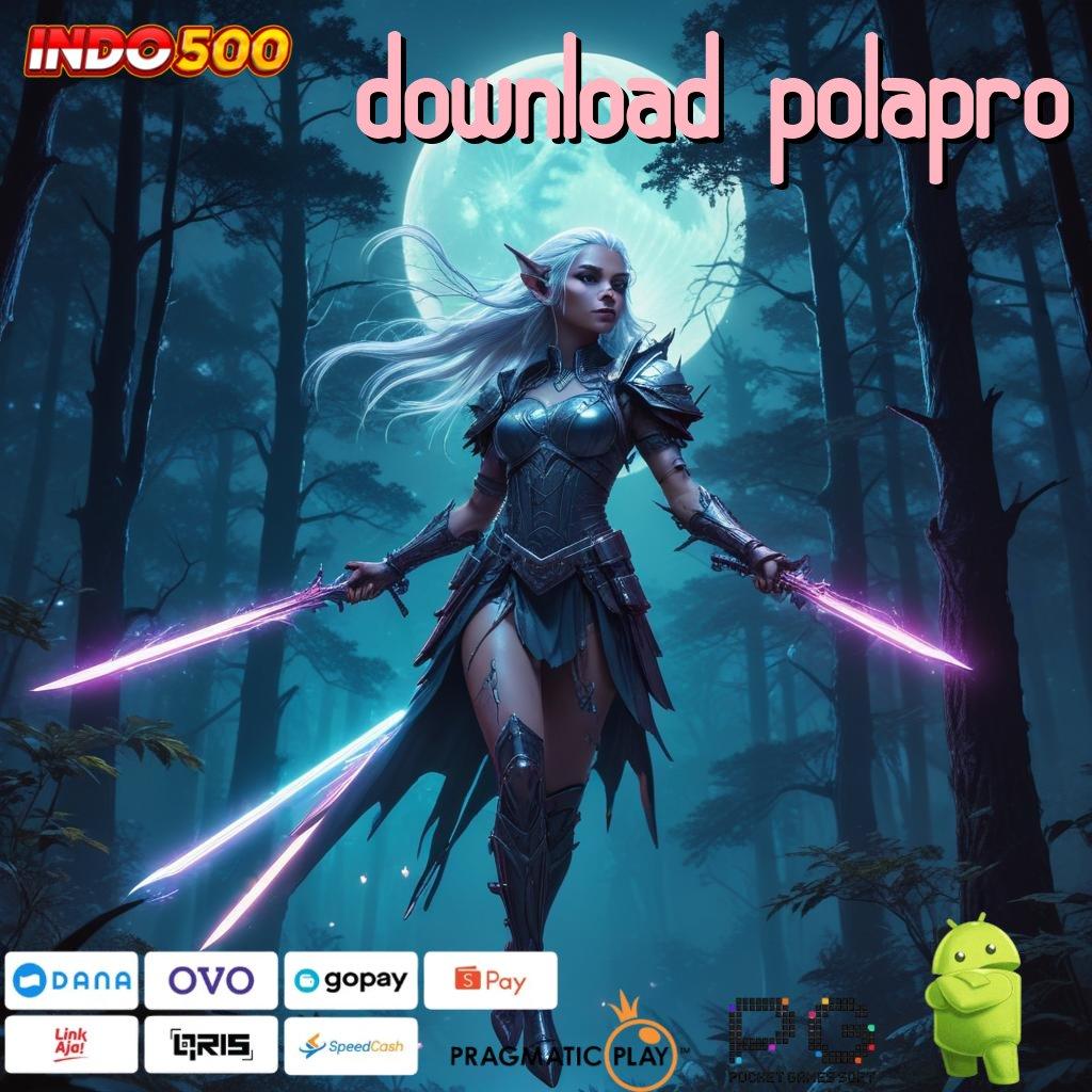 DOWNLOAD POLAPRO Sorotan Baru untuk Keuntungan RTP Tertinggi