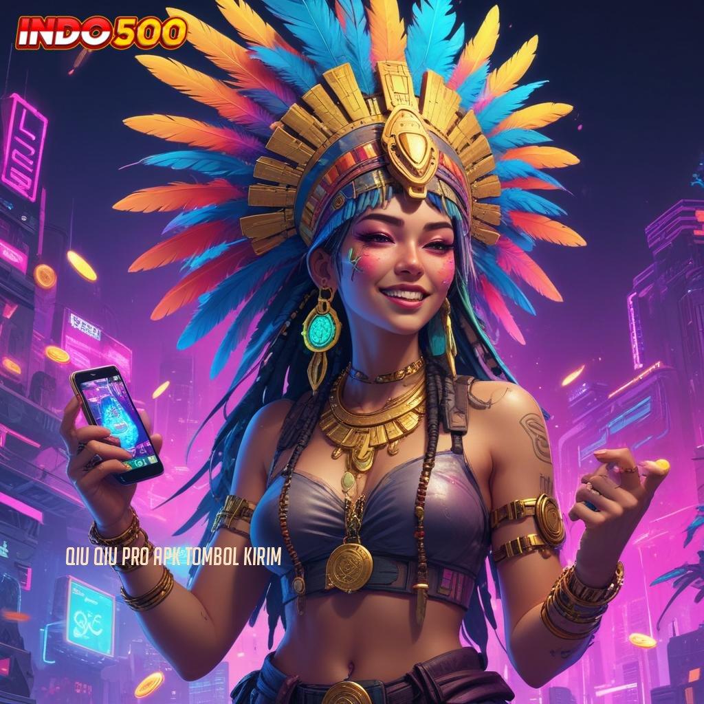 QIU QIU PRO APK TOMBOL KIRIM Marketplace Game Slot Serba Ada