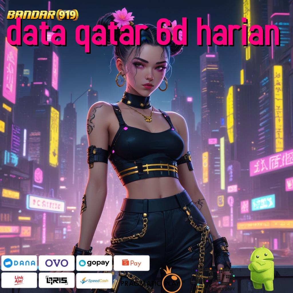 DATA QATAR 6D HARIAN # Slot Cepat Maxwin