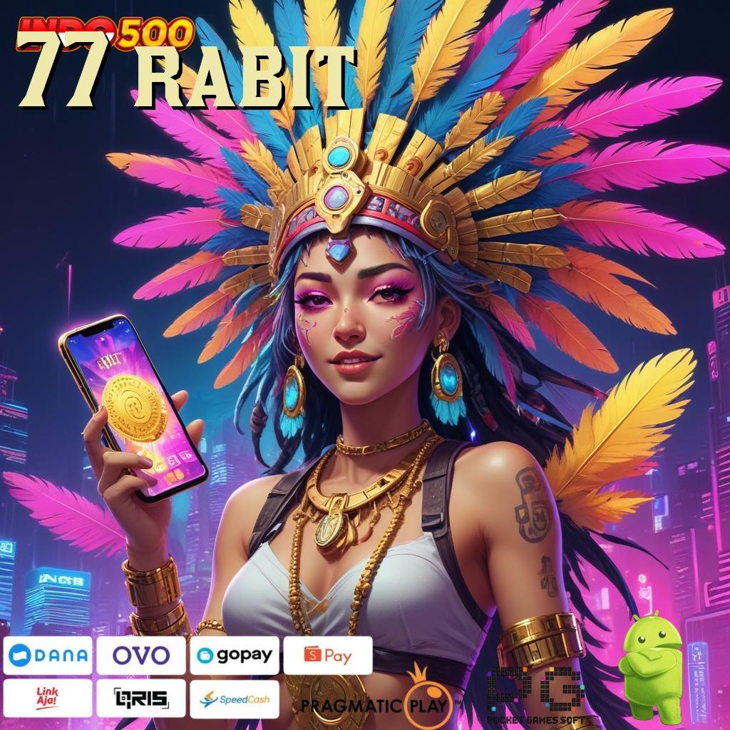 77 RABIT Apk Android Pilihan Edisi Baru Tempat Favorit