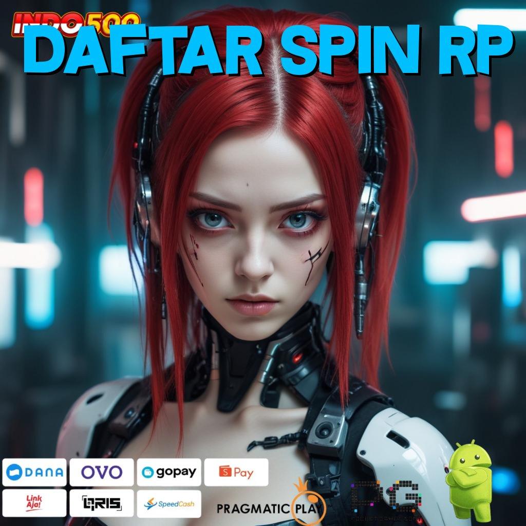 DAFTAR SPIN RP inisiatif cepat maxwin langsung reward eksklusif