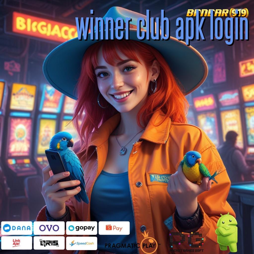 WINNER CLUB APK LOGIN # Pertumbuhan Ekstra Apk Slot Maxwin Gratis Android iOS Unduh Sekarang