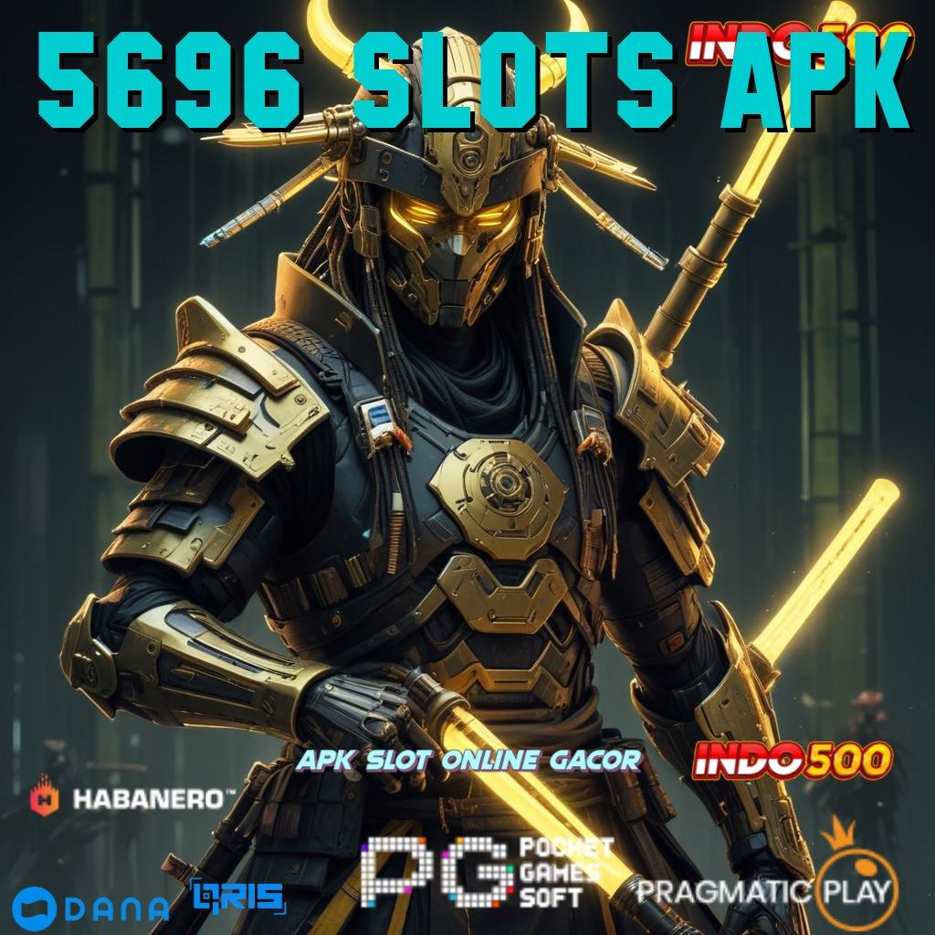 5696 SLOTS APK : langsung sultan optimal langsung sultan