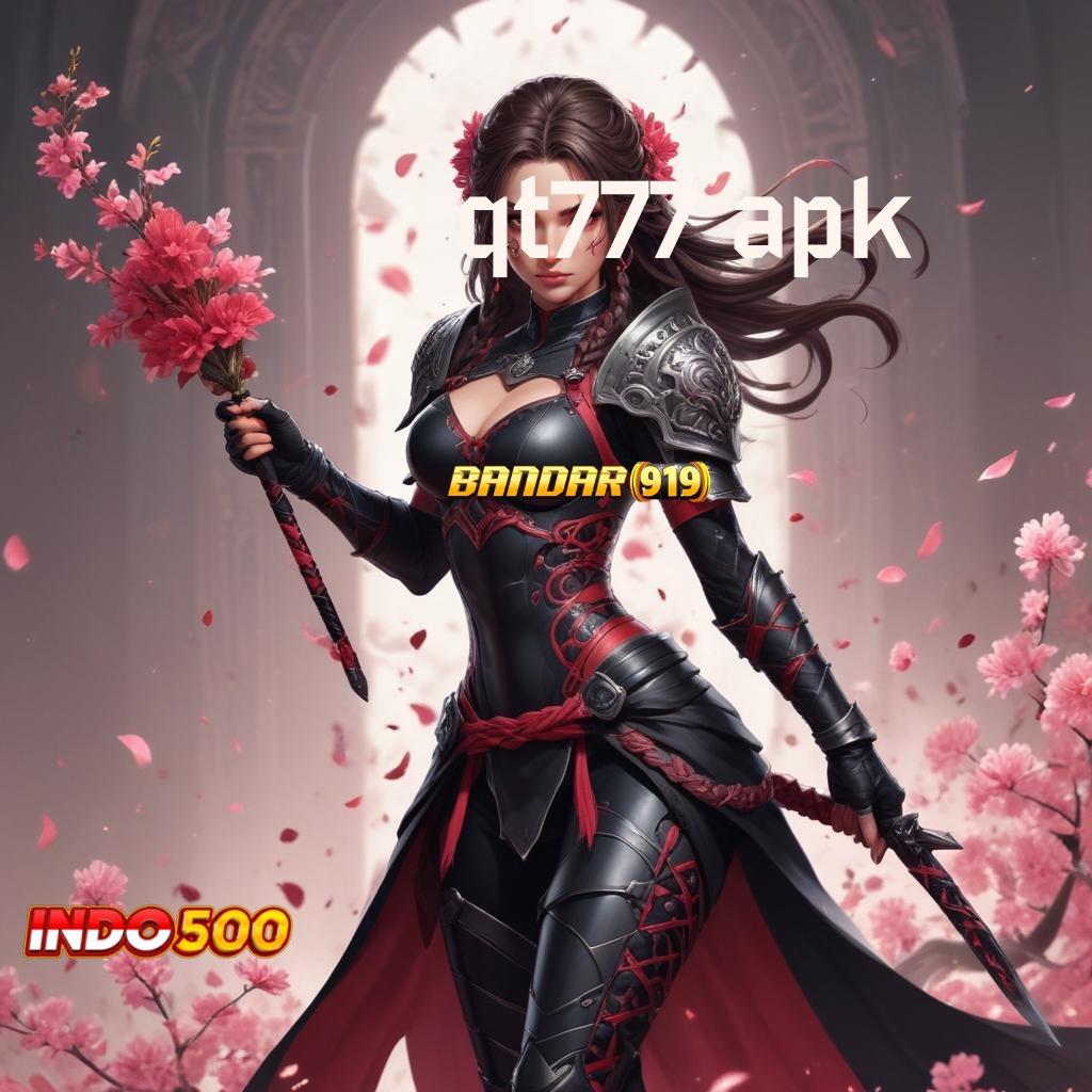 QT777 APK ⚌ Rasakanlah Keuntungan yang Mudah Tanpa Ribet