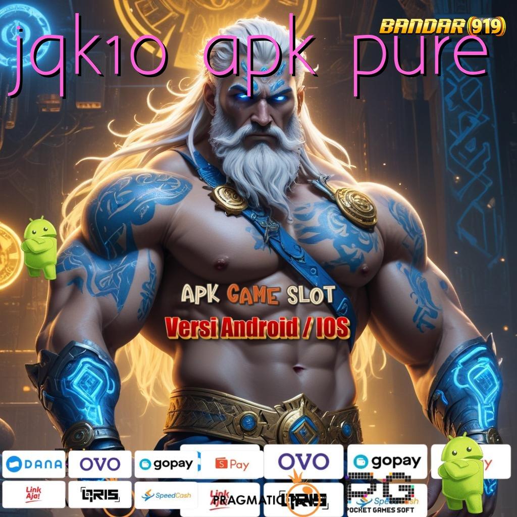 JQK10 APK PURE : Apresiasi Depo Tanpa Potongan Idr 20