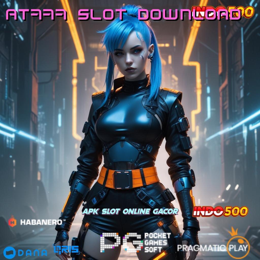 AT777 SLOT DOWNLOAD → Lingkungan Profesional Jackpot Gak Ada Henti