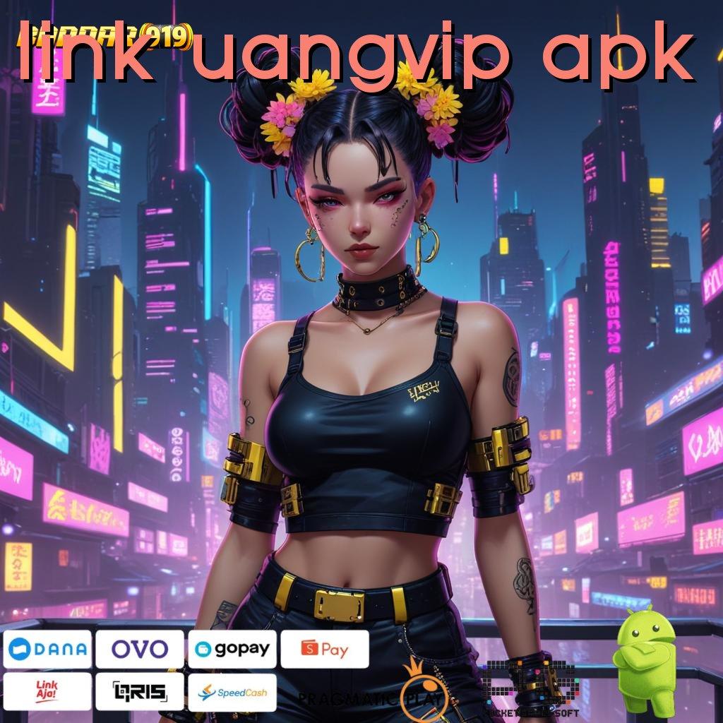 LINK UANGVIP APK # Download Permainan Baru Raih Jackpot Maksimal