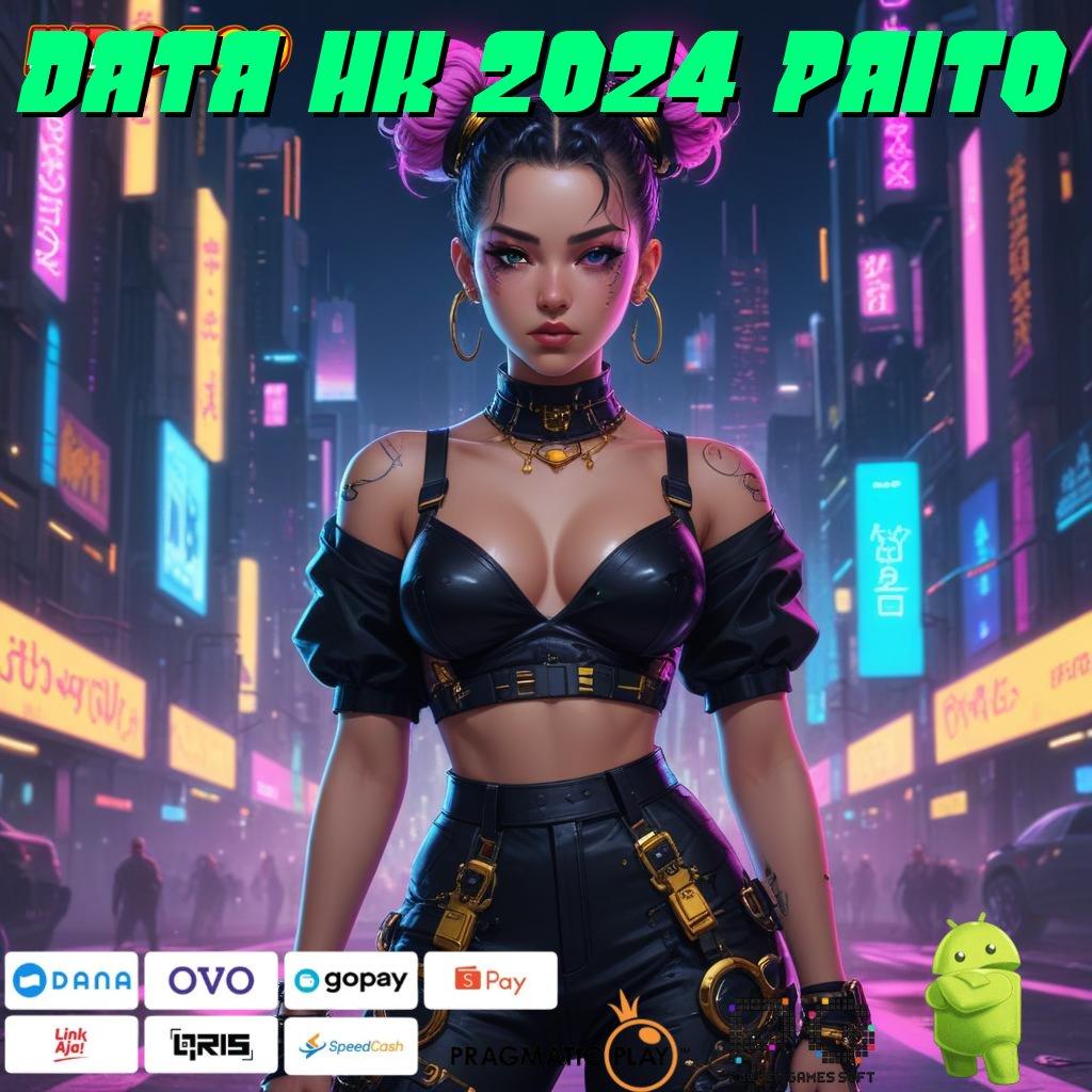 DATA HK 2024 PAITO 💫 fitur fresh auto cuan kencang