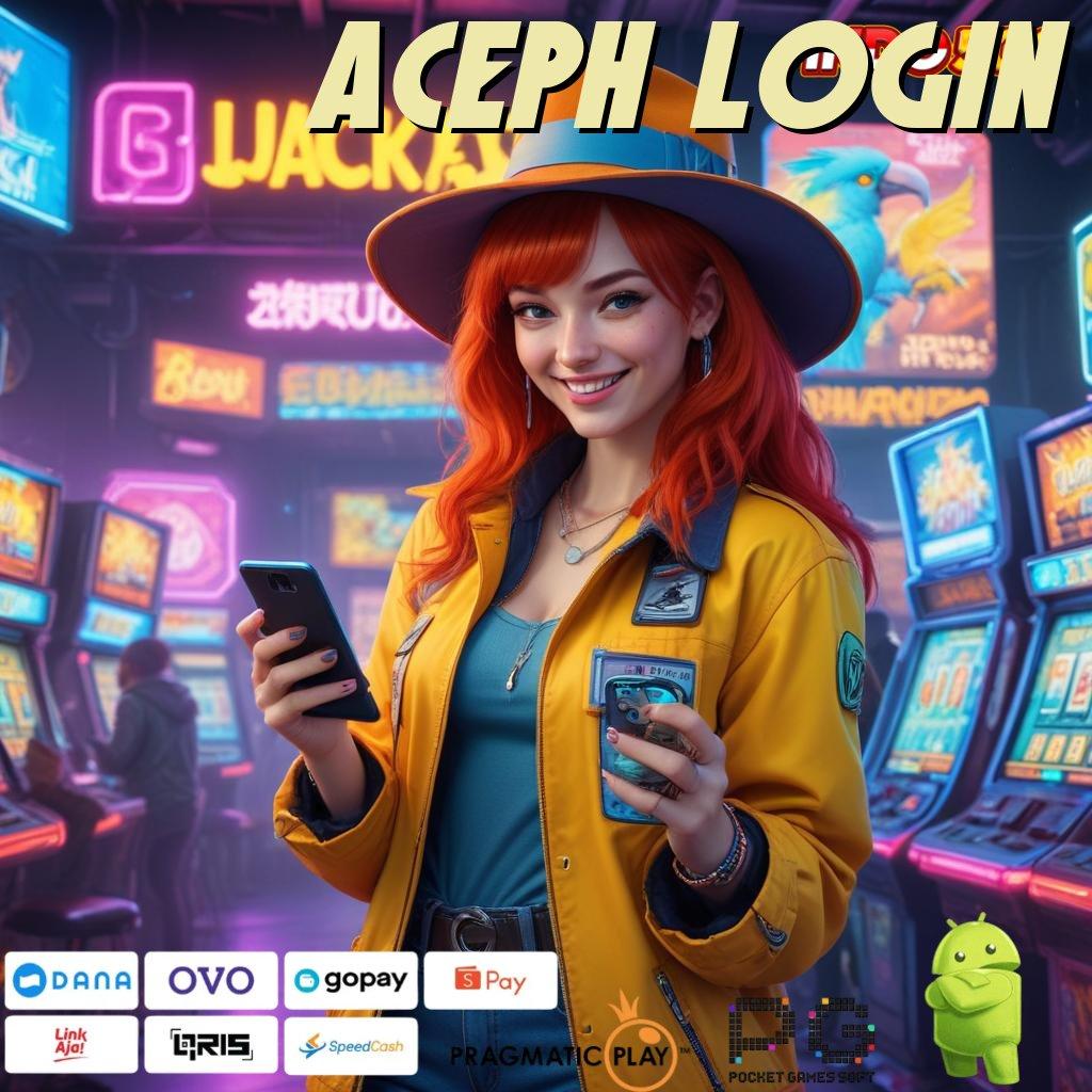 ACEPH LOGIN Member Baru Auto Sukses unggul teguh menang