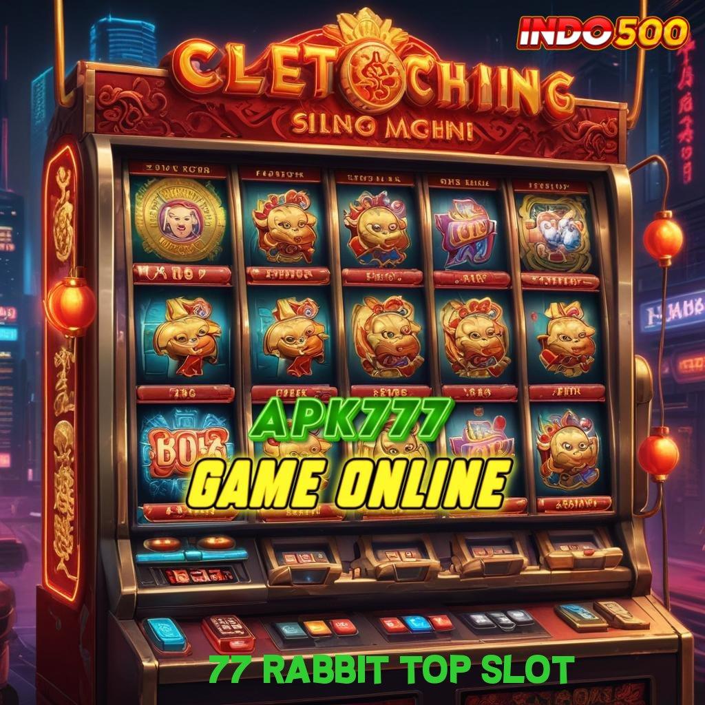 77 RABBIT TOP SLOT ➿ Slot Gacor Terbaru 2025 saldo aman