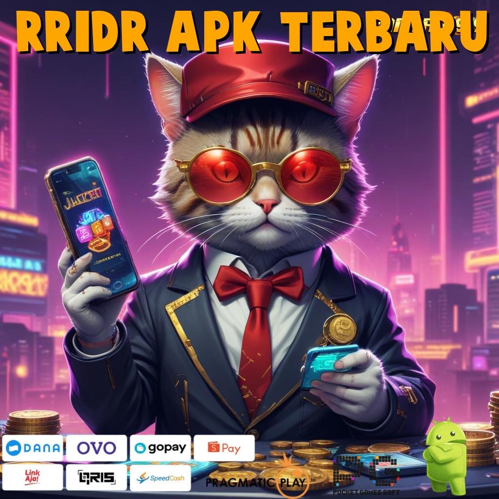 RRIDR APK TERBARU @ Event Tanpa Stop Bonus Besar Tiap Saat