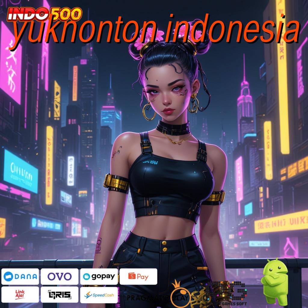 YUKNONTON INDONESIA Aplikasi Bonus Instan Untung