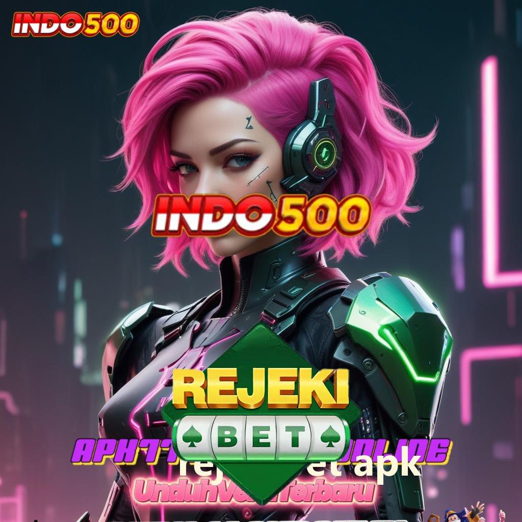 REJEKIBET APK 💯 Rasio Unggul Permainan Yang Mudah Dijalankan