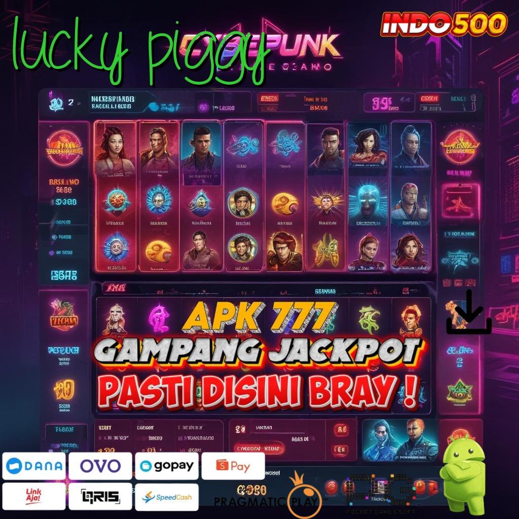 LUCKY PIGGY Layanan RTP Tertinggi Versi Terbaru Ruang Interaksi