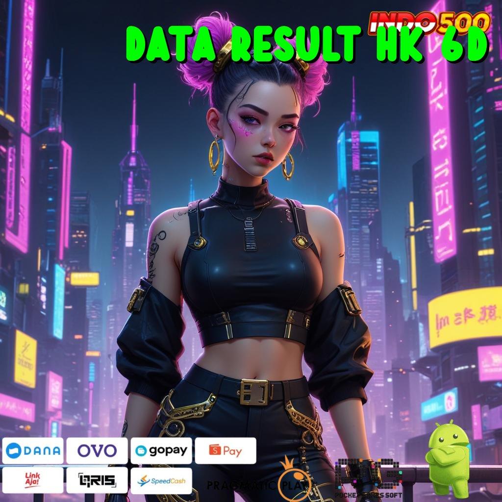 DATA RESULT HK 6D Versi Baru Mesin Jackpot Besar