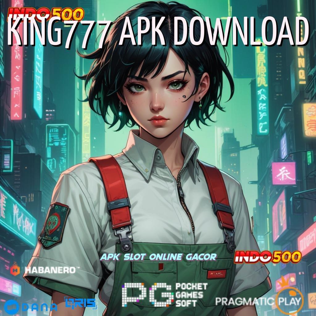 KING777 APK DOWNLOAD 🥇 APK Event Bonus Versi 783