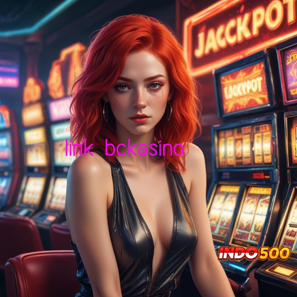 LINK BCKASINO Depo Tanpa Potongan 25rb Gampang Mencapai Kemenangan