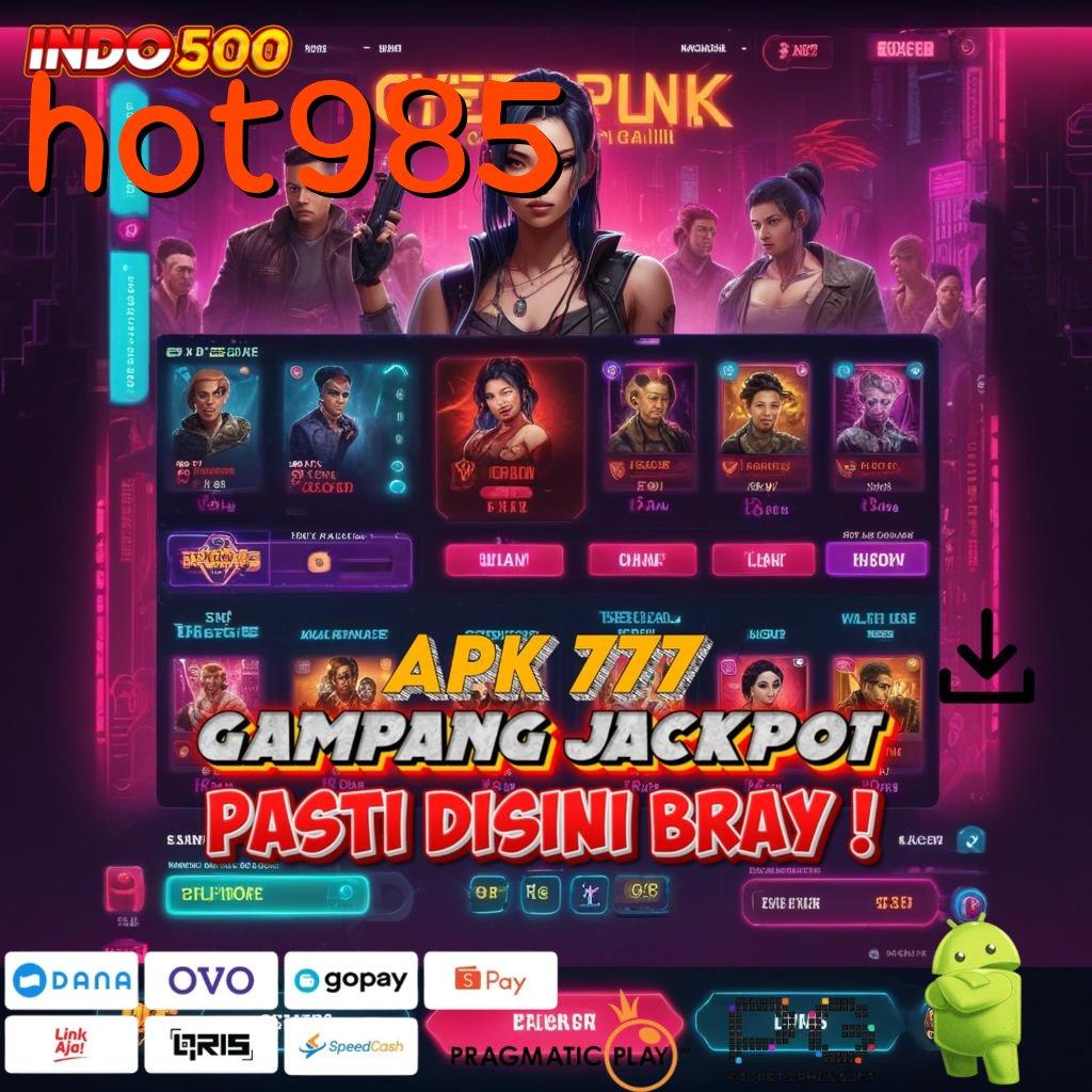 HOT985 Versi Terbaru Aplikasi Gacor